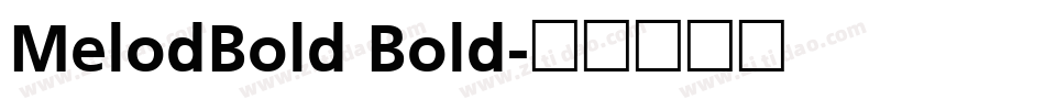 MelodBold Bold字体转换